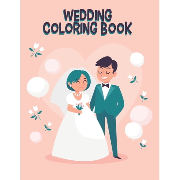 Wedding Coloring Book: Coloring Book for Kids Ages 2-4 (Paperback)