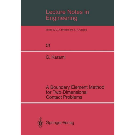 Lecture Notes in Engineering Lecture Notes in Engineering: A Boundary Element Method for Two-Dimensional Contact Problems, Book 51, (Paperback)