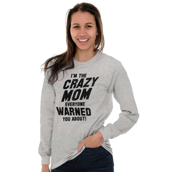 I'm the Crazy Mom Hilarious Mothers Women Plus Size Long Sleeve Graphic Tee Brisco Brands 3X