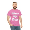 thumbnail image 6 of What Up Doe Slang Greeting Unisex Cotton T Shirt No Graphic White Letters, 6 of 12