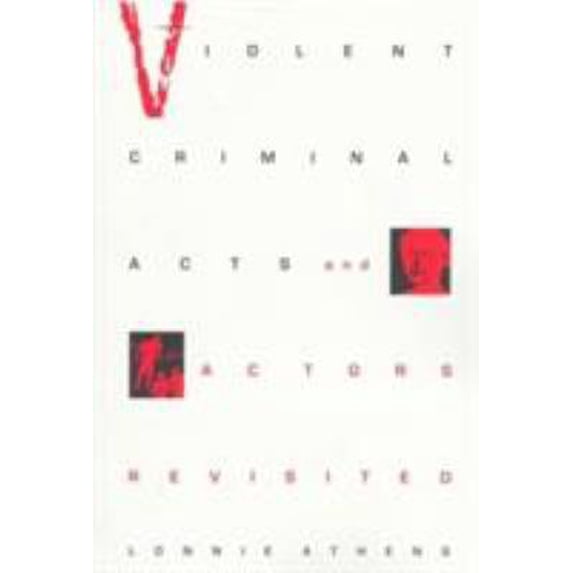 Pre-Owned Violent Criminal Acts and Actors Revisited (Paperback) 0252066081 9780252066085
