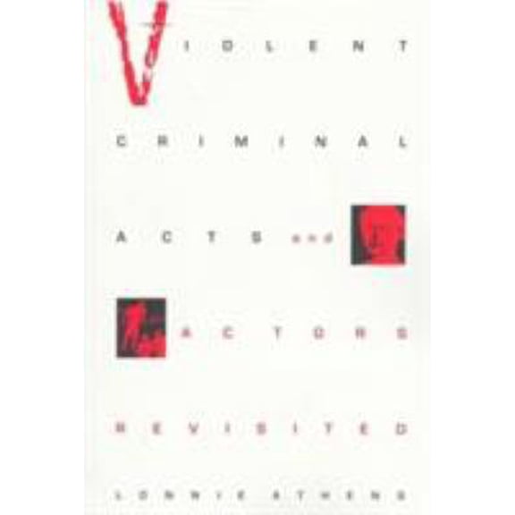 Pre-Owned Violent Criminal Acts and Actors Revisited (Paperback) 0252066081 9780252066085