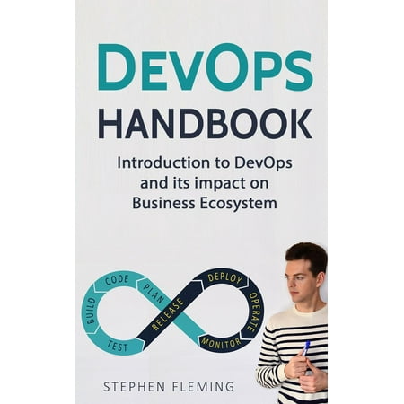 DevOps Handbook: Introduction to DevOps and its impact on Business Ecosystem (Best Open Source Devops Tools)