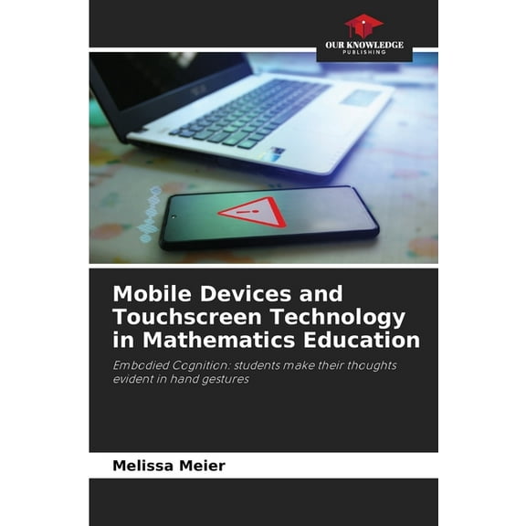 Mobile Devices and Touchscreen Technology in Mathematics Education, (Paperback)