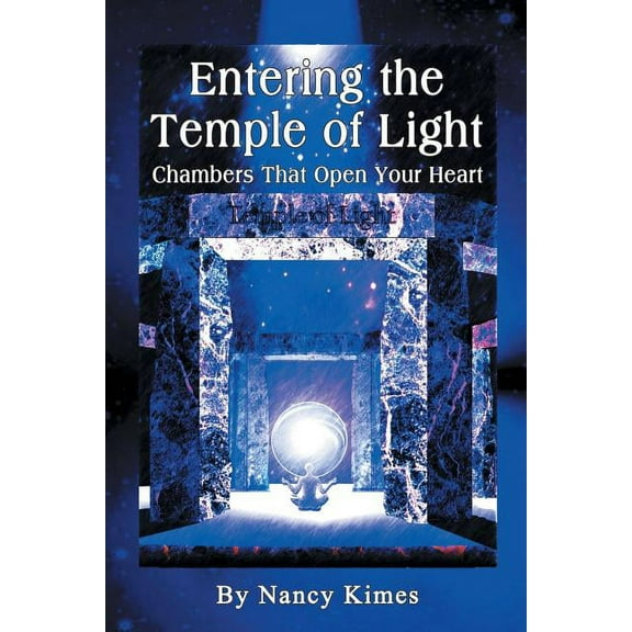 Entering the Temple of Light: Chambers That Open Your Heart, (Paperback)