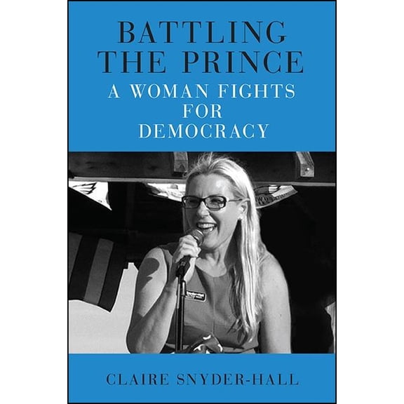Suny New Political Science Battling the Prince: A Woman Fights for Democracy, (Hardcover)