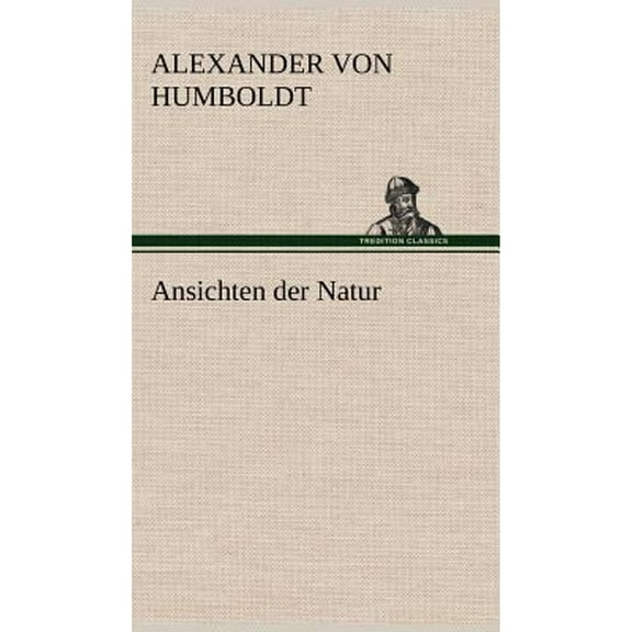 Ansichten Der Natur (Hardcover) by Alexander Von Humboldt