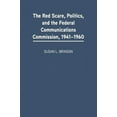 thumbnail image 2 of The Red Scare, Politics, and the Federal Communications Commission, 1941-1960, 2 of 2