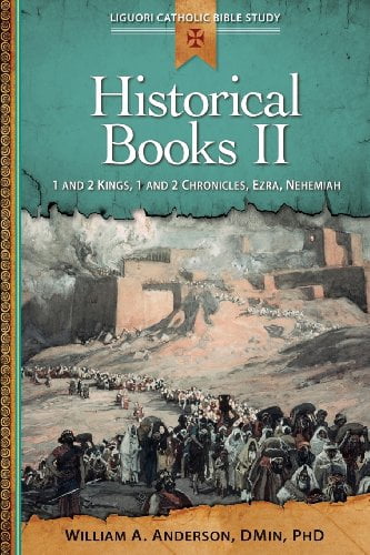 Liguori Catholic Bible Study Historical Books II: 1 and 2 Kings, 1 and 2 Chronicles, Ezra, Nehemiah, (Paperback)