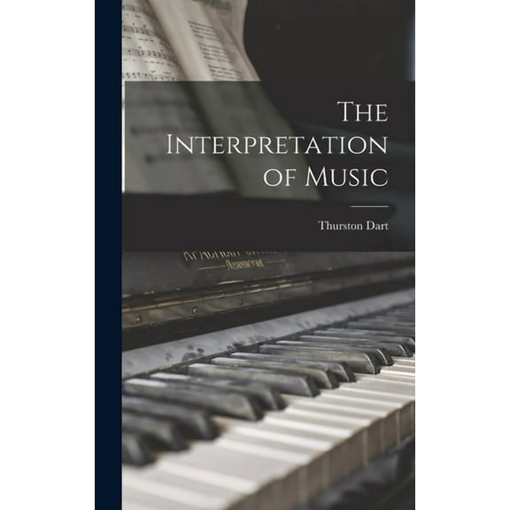The Interpretation of Music, (Hardcover)
