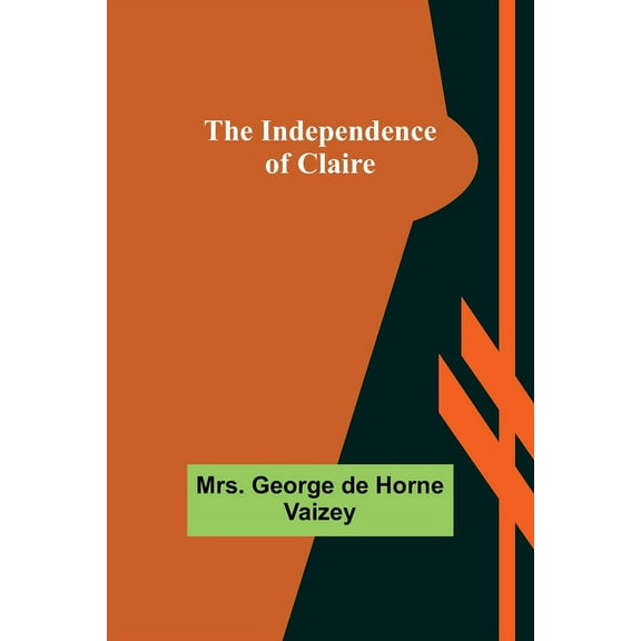 The Independence of Claire, (Paperback)