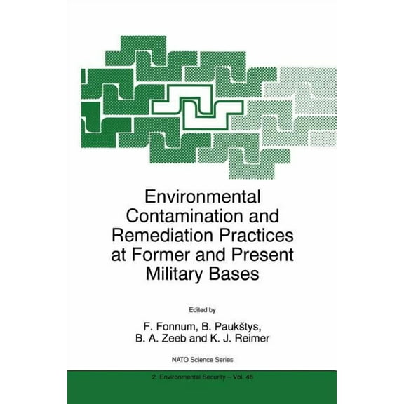 NATO Science Partnership Subseries: 2 Environmental Contamination and Remediation Practices at Former and Present Military Bases, Book 48, (Paperback)