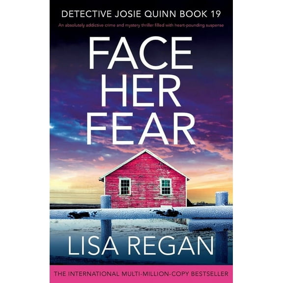 Detective Josie Quinn Face Her Fear: An absolutely addictive crime and mystery thriller filled with heart-pounding suspense, Book 19, (Paperback)