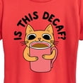 thumbnail image 2 of Instant Message - Is This Decaf Cat - Women's Short Sleeve Graphic T-Shirt, 2 of 6