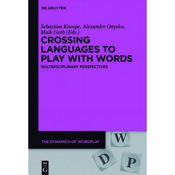 Dynamics of Wordplay Crossing Languages to Play with Words: Multidisciplinary Perspectives, Book 3, (Hardcover)
