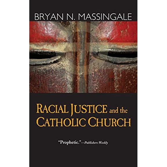 Pre-Owned Racial Justice and the Catholic Church (Paperback) 1570757763 9781570757761