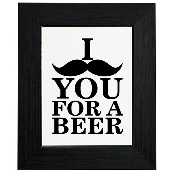 I Mustache Must Ask You For A Beer Framed Print Poster Wall or Desk Mount Options