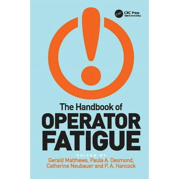 The Handbook of Operator Fatigue, (Paperback)