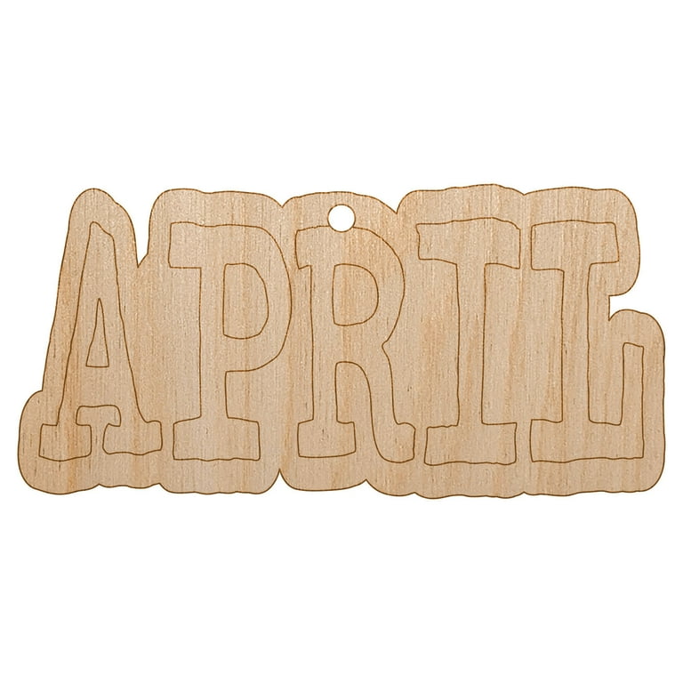 April Month Calendar Fun Text Wood Holiday Christmas Tree Ornament  Unfinished DIY Pre-Drilled Craft - Walmart.com