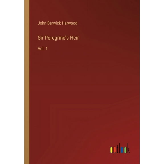 Sir Peregrine's Heir: Vol. 1 (Paperback)