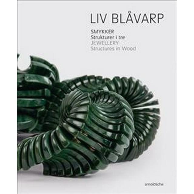 Pre-Owned Liv Blåvarp : Jewellery. Structures in Wood (Hardcover)