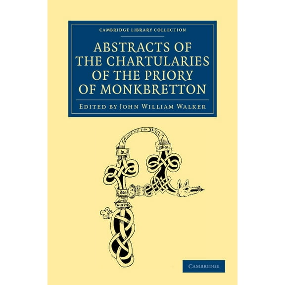 Cambridge Library Collection - Medieval Abstracts of the Chartularies of the Priory of Monkbretton, (Paperback)