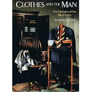 Clothes and the Man: The Principles of Fine Men's Dress (Hardcover, Used, 9780394546230, 0394546237)