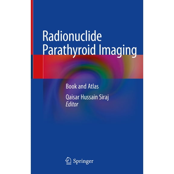 Radionuclide Parathyroid Imaging: Book and Atlas, (Hardcover)