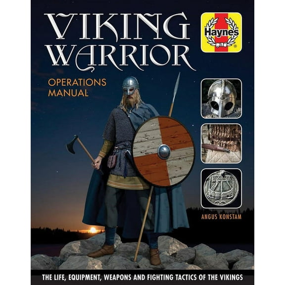 Haynes Manuals: Viking Warrior Operations Manual : The life, equipment, weapons and fighting tactics of the Vikings (Hardcover)