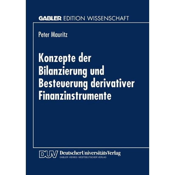Konzepte Der Bilanzierung Und Besteuerung Derivativer Finanzinstrumente, (Paperback)