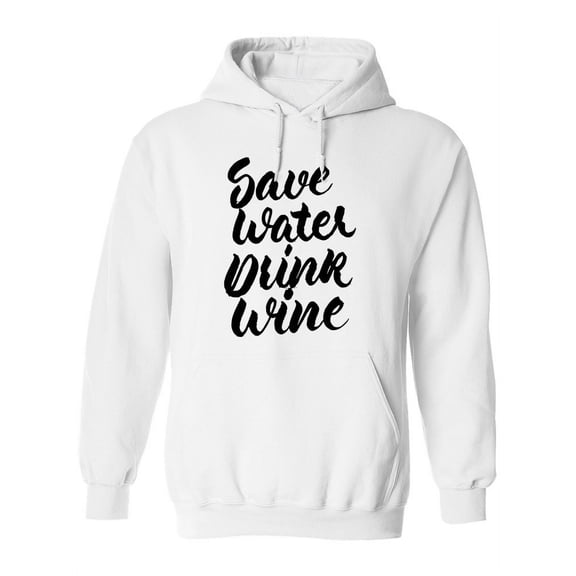 Save Water,drink Wine Hoodie Women -Image by Shutterstock, Female Medium
