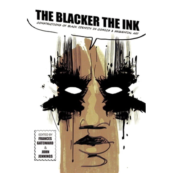 Pre-Owned The Blacker the Ink : Constructions of Black Identity in Comics and Sequential Art (Hardcover)