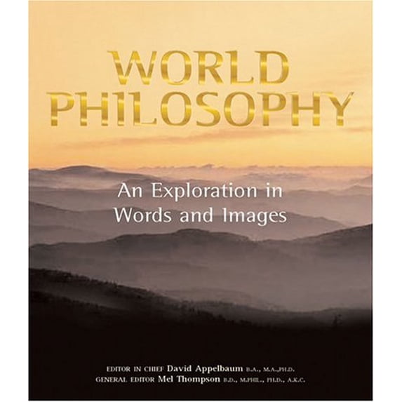Pre-Owned World Philosophy: An Exploration in Words and Images (Hardcover) 1843337711 9781843337713