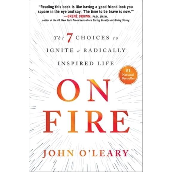 Pre-Owned On Fire: The 7 Choices to Ignite a Radically Inspired Life (Hardcover) 1501117726 9781501117725