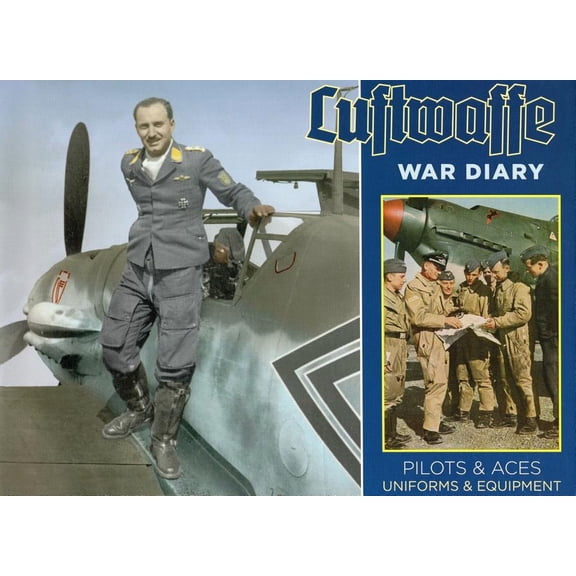 Luftwaffe War Diary : Pilots & Aces: Uniforms & Equipment (Hardcover)