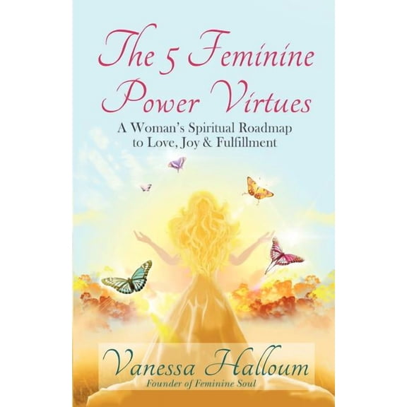 The 5 Feminine Power Virtues, (Paperback)