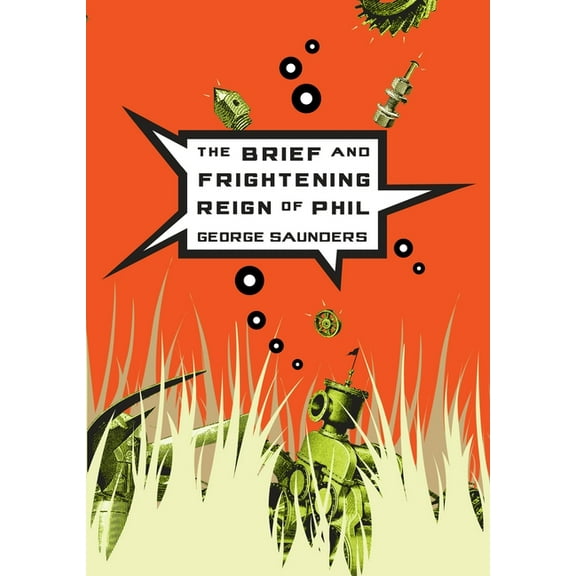 The Brief and Frightening Reign of Phil, (Paperback)