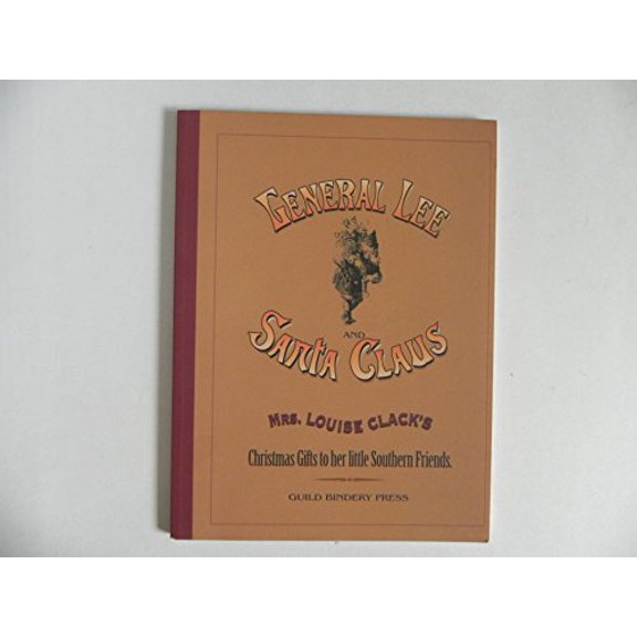 Pre-Owned General Lee and Santa Claus: Christmas Gifts to Her Little Southern Friends (Paperback) 1557931062 9781557931061