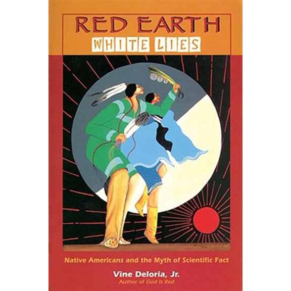 Pre-Owned Red Earth, White Lies: Native Americans and the Myth of Scientific Fact Paperback