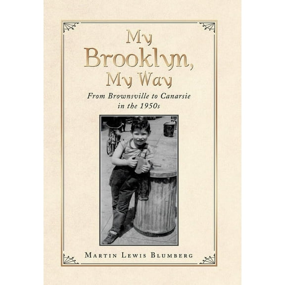 My Brooklyn, My Way: From Brownsville to Canarsie in the 1950S (Hardcover)