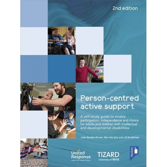 Person-centred Active Support Self-study Guide : A self-study resource to enable participation, independence and choice for adults and children with intellectual and developmental disabilities (Paperback)
