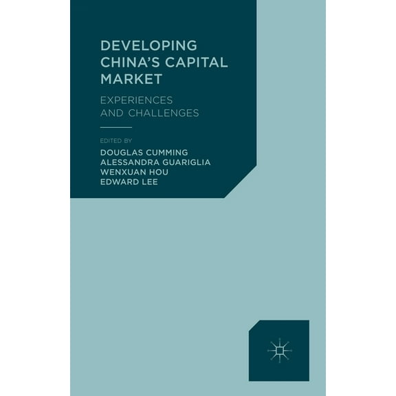 Developing China's Capital Market: Experiences and Challenges, (Paperback)