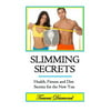 Slimming Secrets: Health, Fitness, and Diet Secrets for the New You