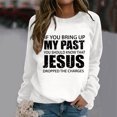 thumbnail image 4 of Women's Sweatshirts 2025 If You Bring Up My Past Jesus Sweatshirt Christian Sweatshirts Pullover Sweatshirt for Women, 4 of 5
