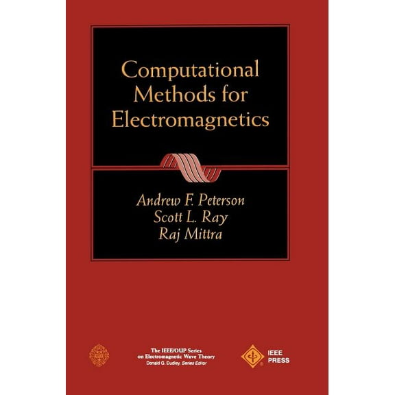 IEEE Press Electromagnetic Wave Theory: Computational Methods for Electromagnetics (Hardcover)