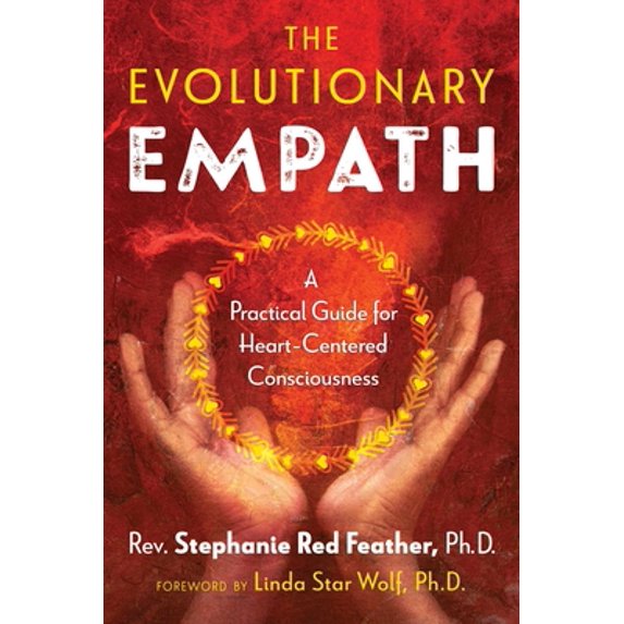 Pre-Owned The Evolutionary Empath: A Practical Guide for Heart-Centered Consciousness (Paperback) 1591433509 9781591433507