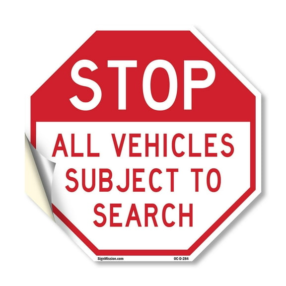 Stop All Vehicles Subject to Search 10 inch X 10 inch Octagon Vinyl Label Decal Sticker Weather Resistant, UV Protected for Workplace, Private Property, and Construction Site, Made in