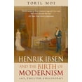 thumbnail image 1 of Pre-Owned Henrik Ibsen and the Birth of Modernism: Art, Theater, Philosophy (Paperback) 0199202591 9780199202591, 1 of 1