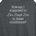 thumbnail image 3 of Instant Message - Live Laugh Love These Conditions - Women's Racerback Tank Top, 3 of 6
