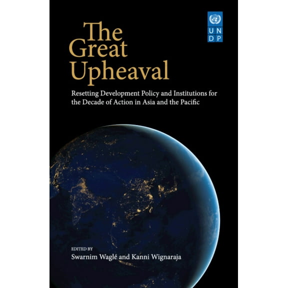 The Great Upheaval: Resetting Development Policy and Institutions for the Decade of Action in Asia and the Pacific', (Hardcover)